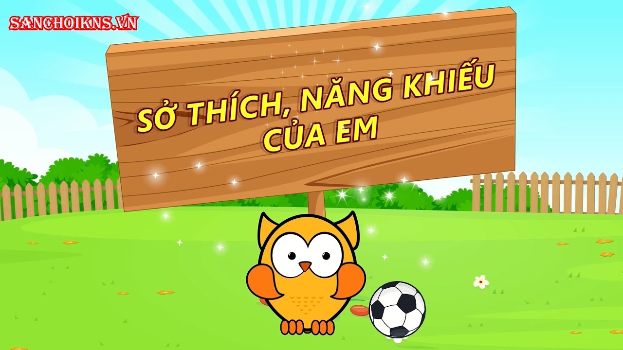 1.1 Chủ đề Sở th&iacute;ch, năng khiếu của em