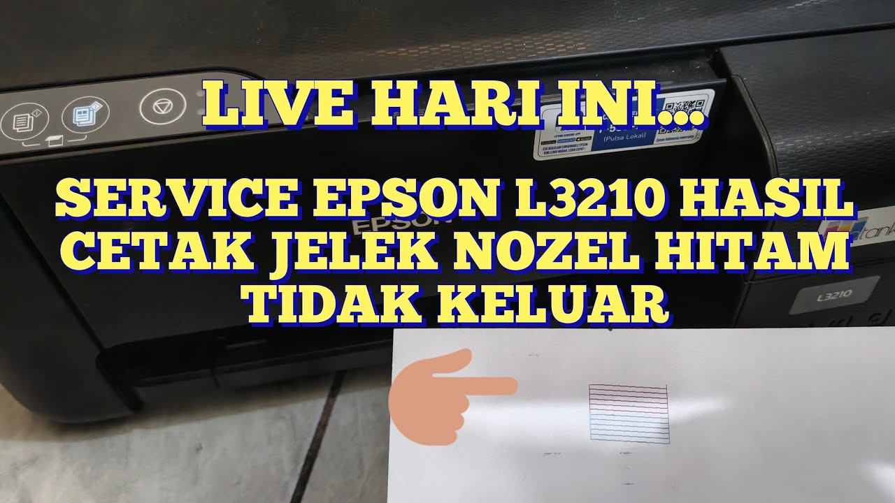 LIVE HARI INI... SERVICE EPSON L3210 HASIL CETAK JELEK NOZEL HITAM TIDAK KELUAR