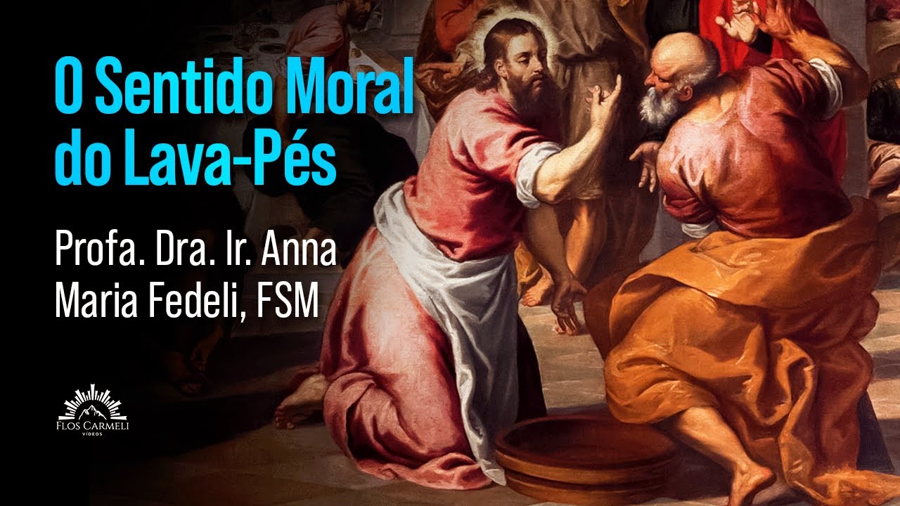O Sentido Moral do Lava-Pés, segundo São Tomás de Aquino - Profa. Dra. Ir. Anna Maria Fedeli, FSM