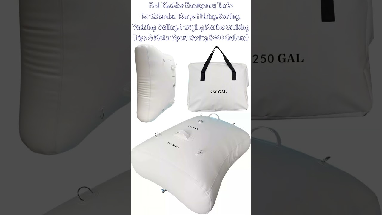 Fuel Bladder Emergency Tanks for Extended Range Trips: Fishing, Boating, Yachting, Sailing, Cruising