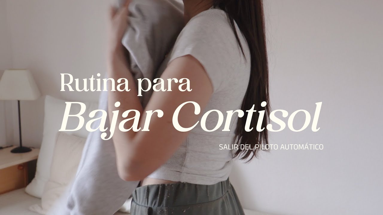Rutina consciente para bajar cortisol