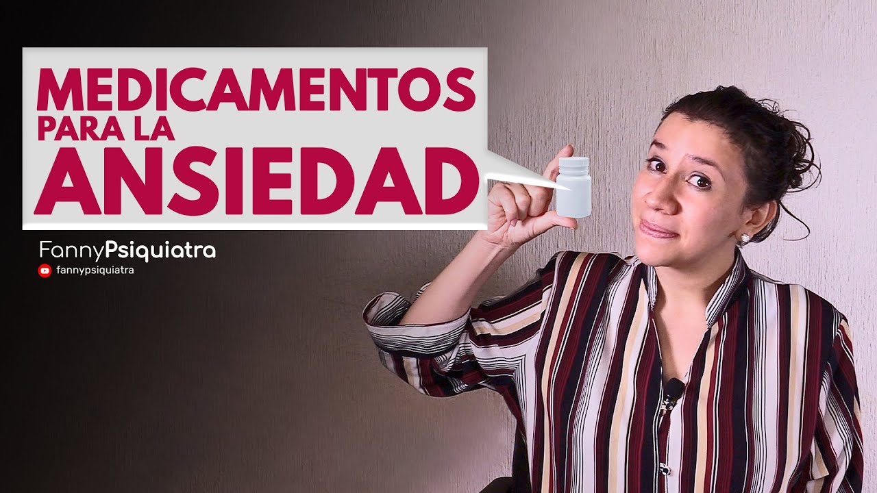 MEDICAMENTOS PARA LA ANSIEDAD || FANNY PSIQUIATRA