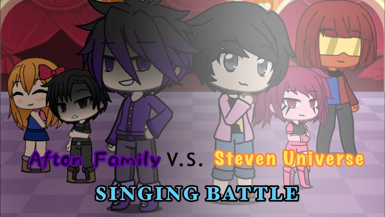 The Afton Family V.S. Steven Universe | Gacha Life Singing Battle | New Miniseries....?