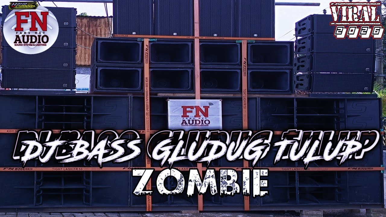 Dj bas GLUDUG nulup FN AUDIO JEMBER, ZOMBIE