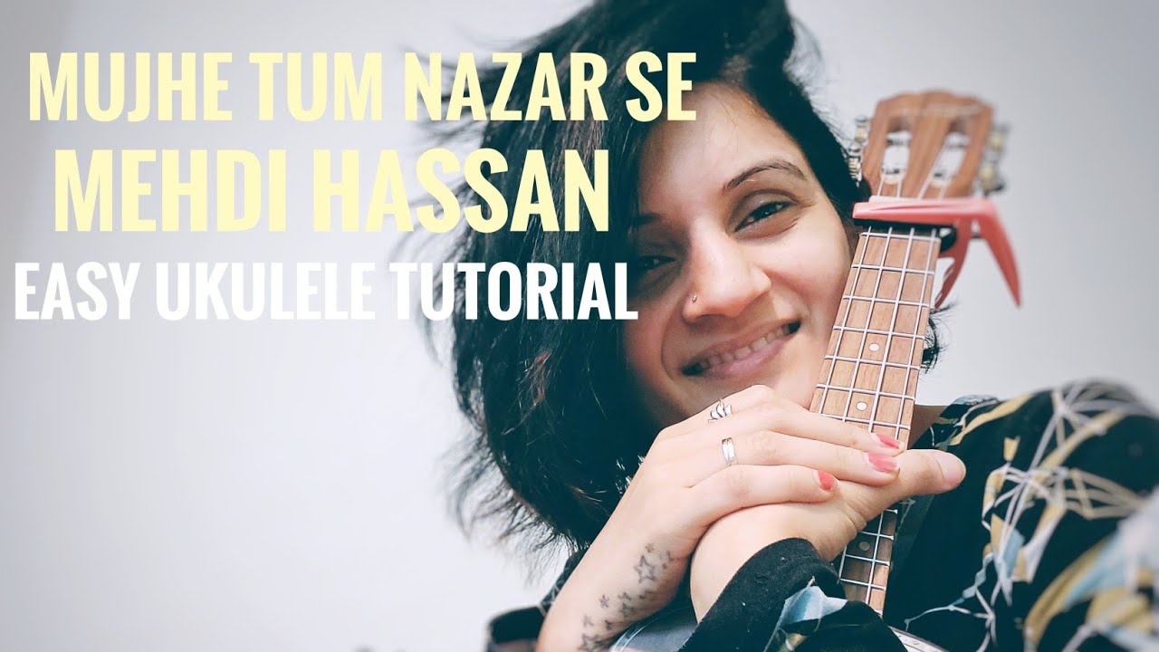 Mujhe tum nazar se | Mehdi Hassan | short easy ukulele tutorial | basic chords