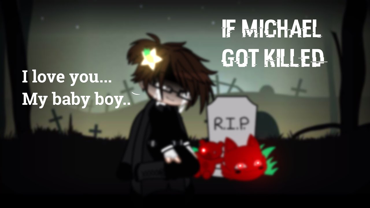 • If Michael got killed • Gacha Club FNAF • Short- • THIS IS A GODDAMN AU. •