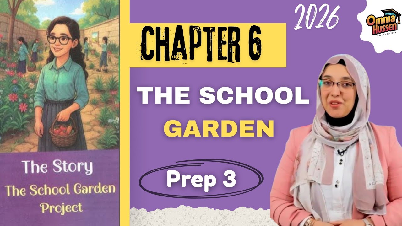 شرح شابتر 6 Hello ثالثة إعدادي | The School Garden Project كامل مع أ/ أمنية حسين