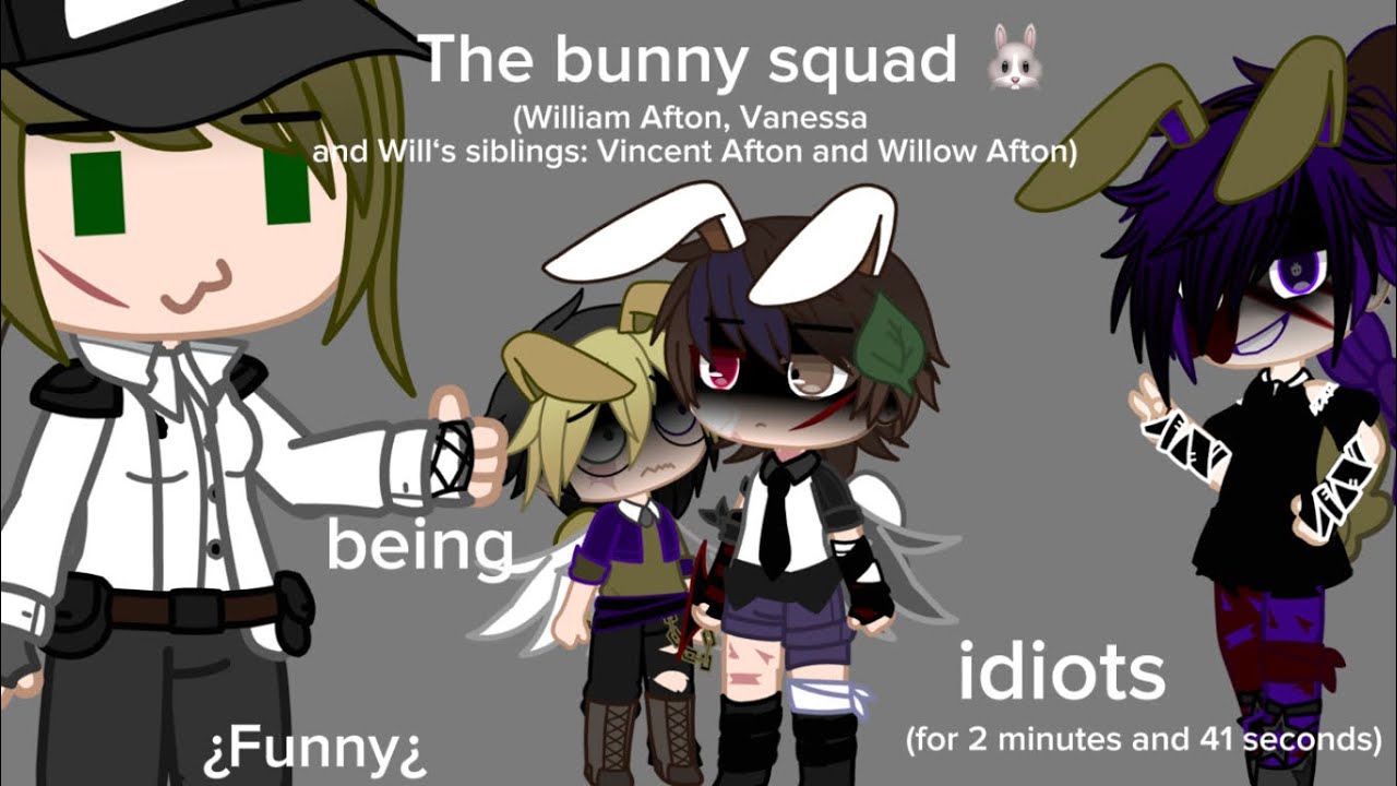 The bunny squad being idiots for 2 minutes and 41 seconds| FW| FNAF| My AU