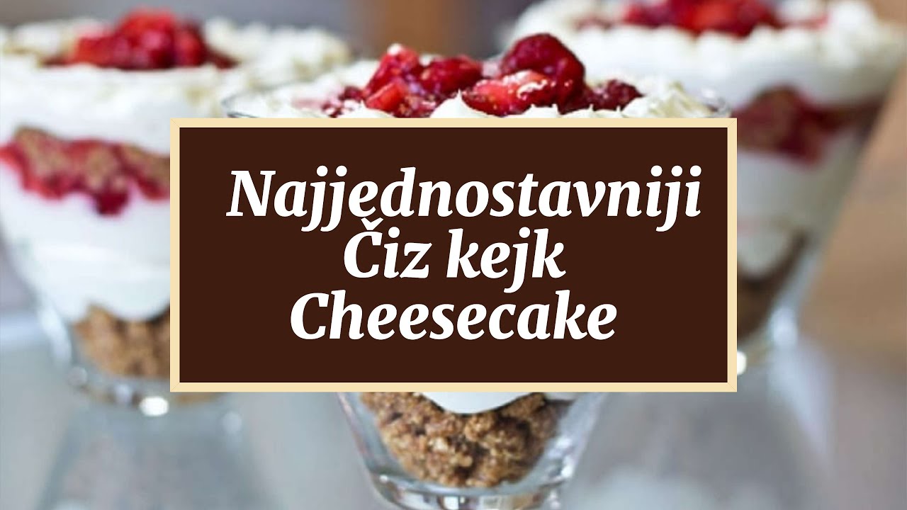 Najjednostavniji Čiz kejk (Cheesecake)
