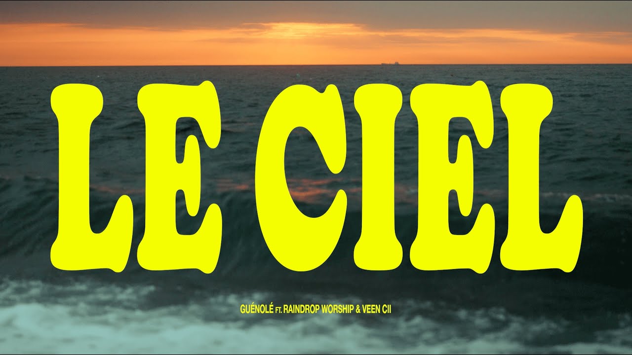 Guénolé - Le Ciel feat. Raindrop Worship & Veen Cii (Clip Officiel)