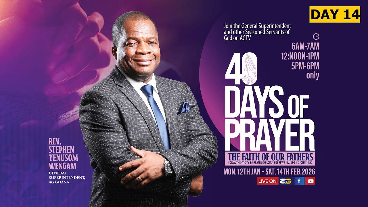 NATIONAL FORTY (40) DAYS OF PRAYING - DAY 14 EVENING SESSION.