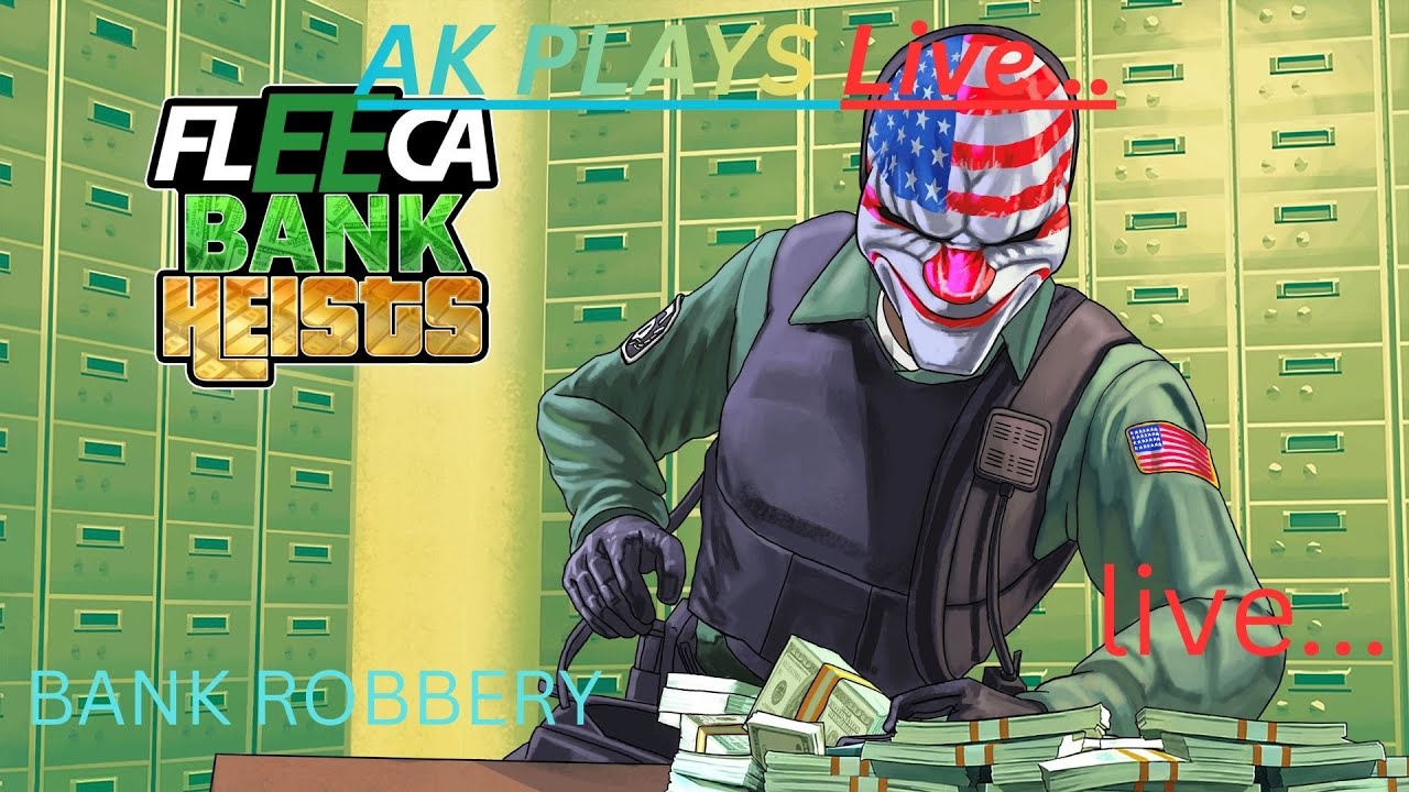 AK PLAYS IS LIVE...BANK ROBBRY IN GTA5
