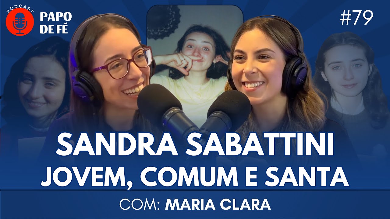Conheça Sandra Sabattini, história real de fé, serviço e entrega | Papo de Fé #79 | Com: Maria Clara