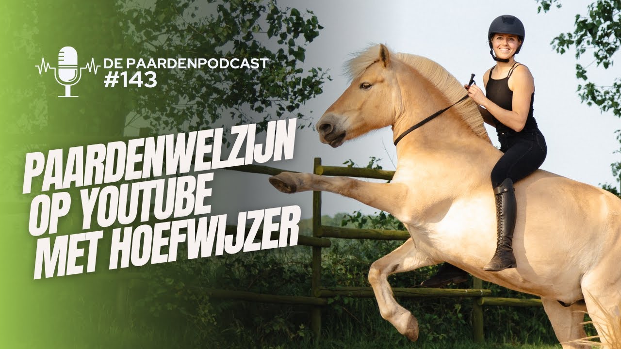 143 Paardenwelzijn op YouTube - Fenna van Dam alias Hoefwijzer