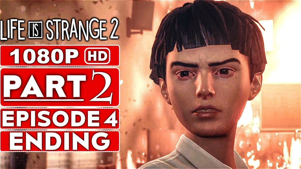 LIFE IS STRANGE 2 EPISODE 4 ENDING Gameplay Walkthrough Part 2 [1080p HD PC] - No Commentary
