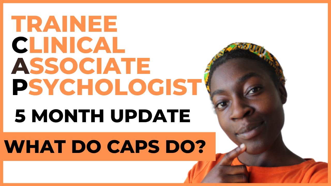 What do CAPs do? Trainee Clinical Associate Psychologist | 5 MONTH UPDATE