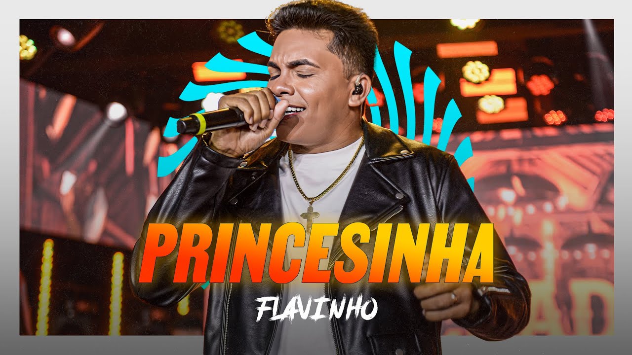 Flavinho - Princesinha (DVD Ao Vivo em Brasília)