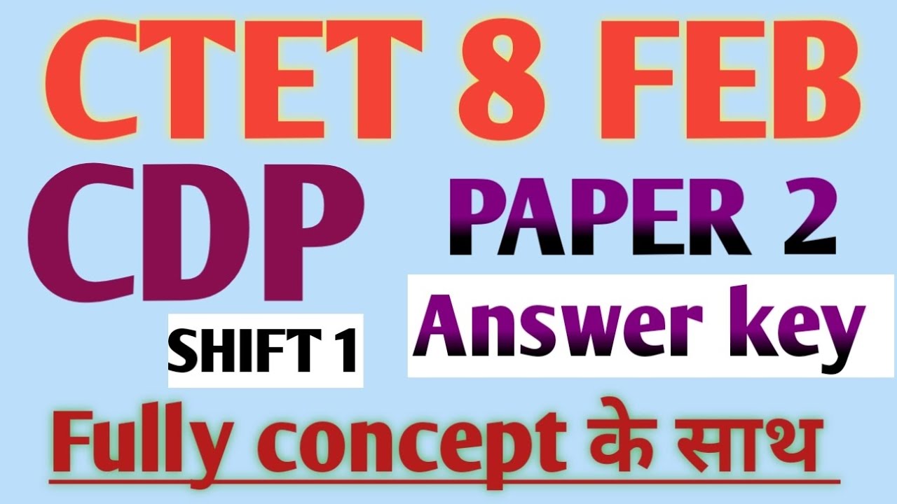 CTET FEB.2026 | 8 Feb 2026 CDP Complete Answer/Solution Shift 1 | Paper 2 CDP Analysis 