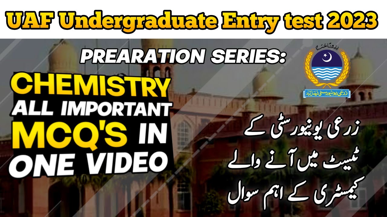 UAF UG Entry test preparations | Chemistry 100 Most important MCQs | Undergraduate admissions 2023