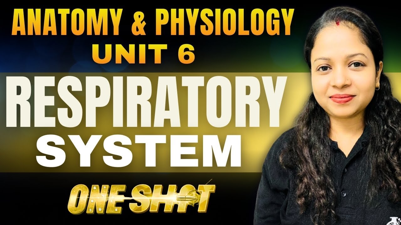 Anatomy & Physiology one shot  Unit 6: Respiratory System Full Chapter | GNM 1st Year online classes
