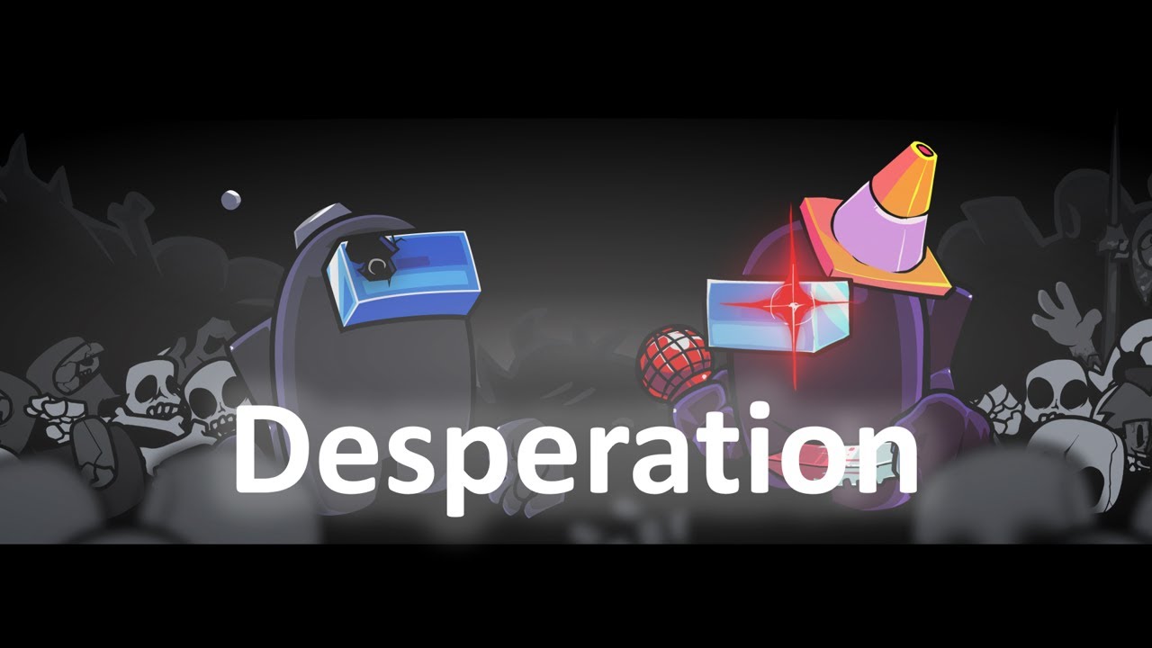 [VS. IMPOSTOR : WHAT IF] Desperation