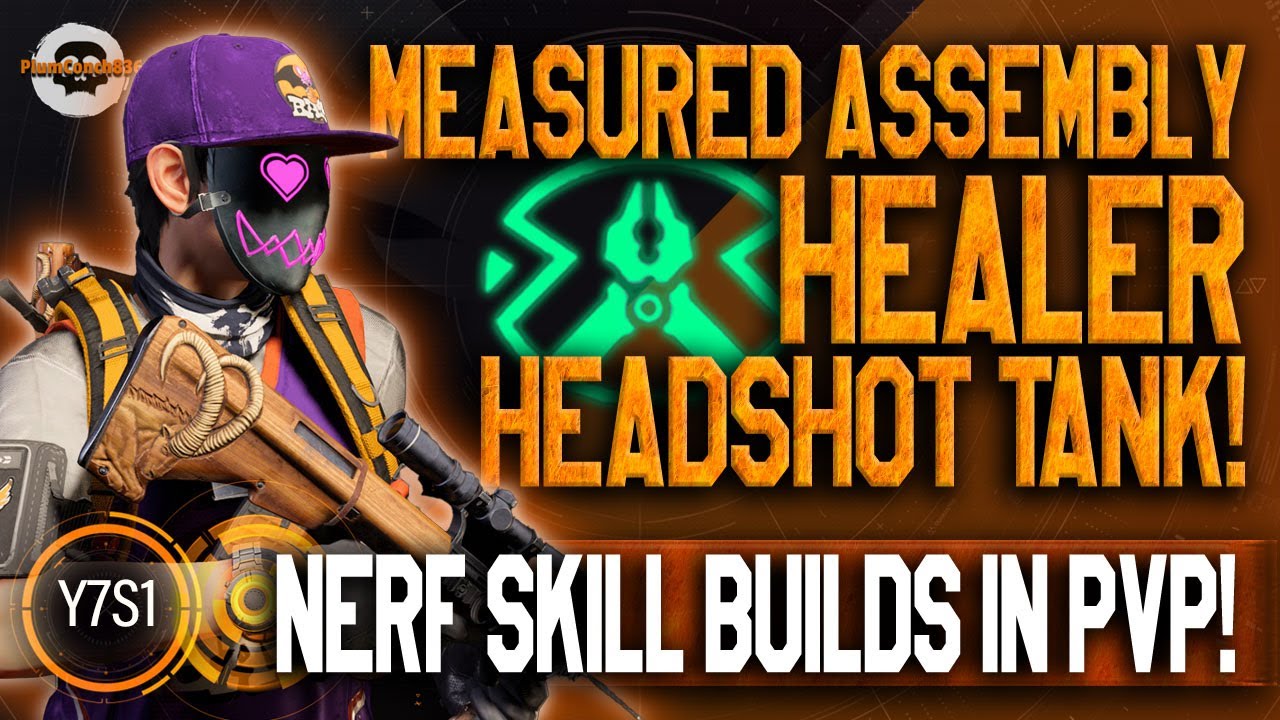 NERF SKILL BUILDS in PVP! MEASURED ASSEMBLY HEALER HEADSHOT TANK! Division 2 Y7S1 #thedivision2 #pvp