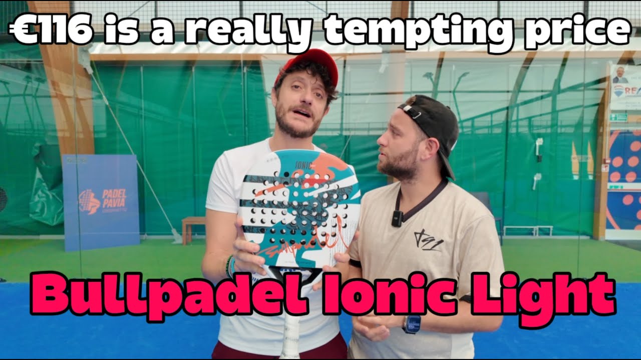 Bullpadel Ionic Light – Full Review: Lightweight, Great Price (€116) & Top Ball Output!