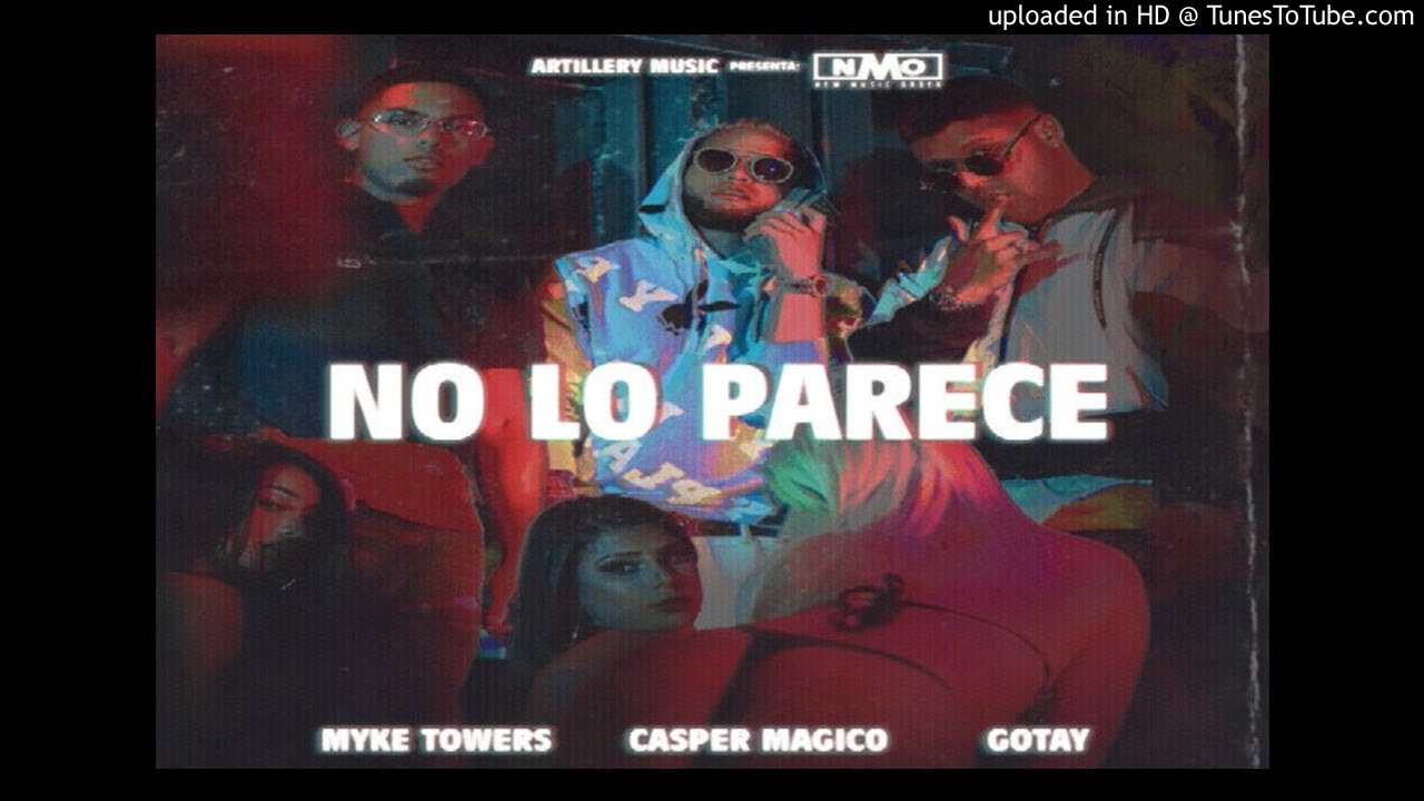 Casper Magico, Myke Towers, Gotay - No Lo Parece (Official Audio)