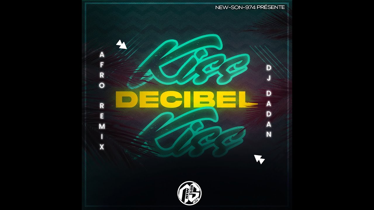 Décibel Soukouss x Dj DaDan - Kiss Kiss (Afro Remix) 2022