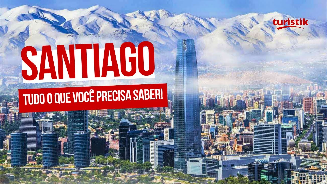 Santiago do Chile: Tudo o que você precisa saber antes de viajar!  | Passeios em Sanitago | Chile