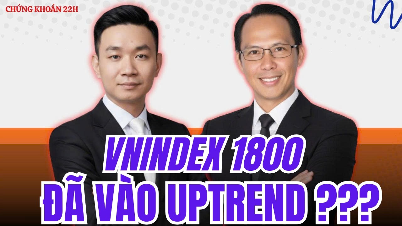 Mốc 1800 Của VNINDEX: Uptrend Thực Sự Hay Chỉ Hưng Phấn Ngắn Hạn?
