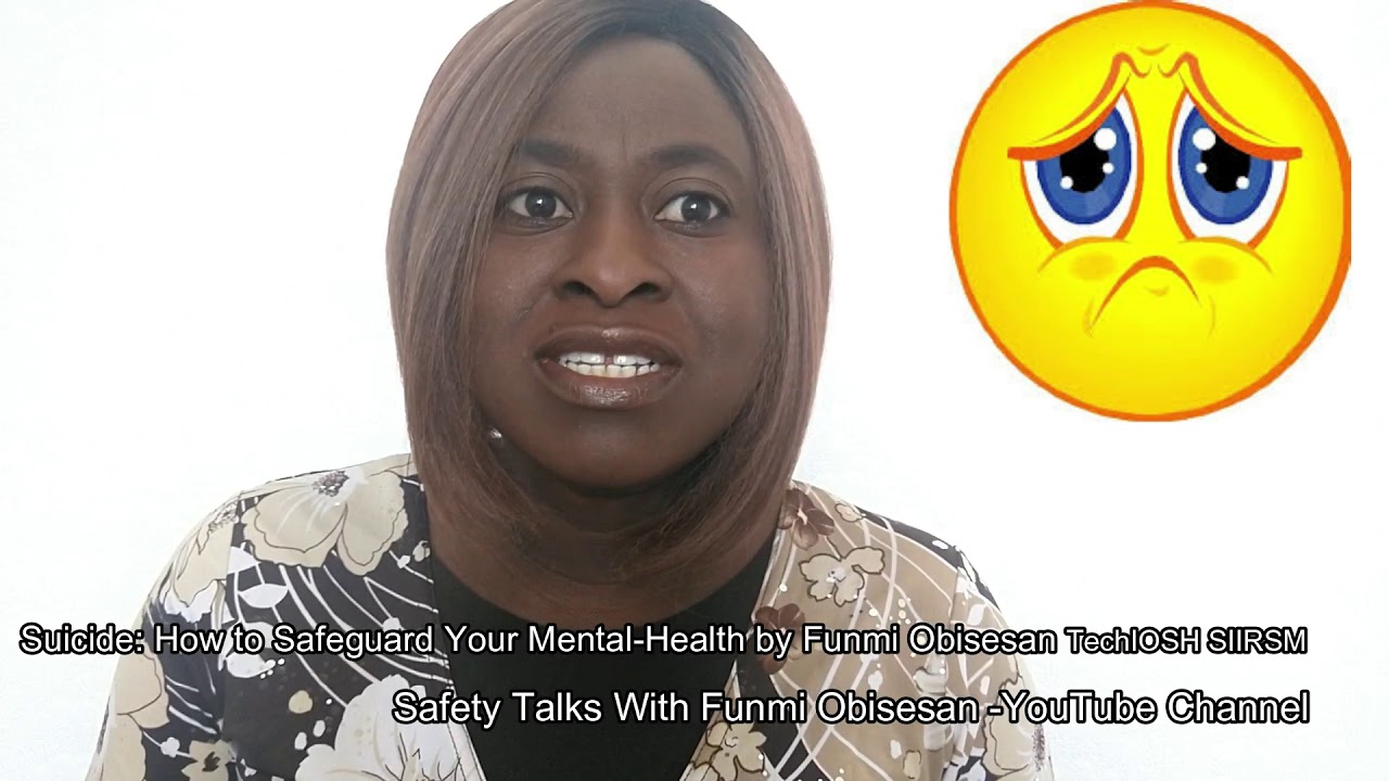 Suicide: How to Safeguard Your Mental Health  by Funmi Obisesan TechIOSH SIIRSM