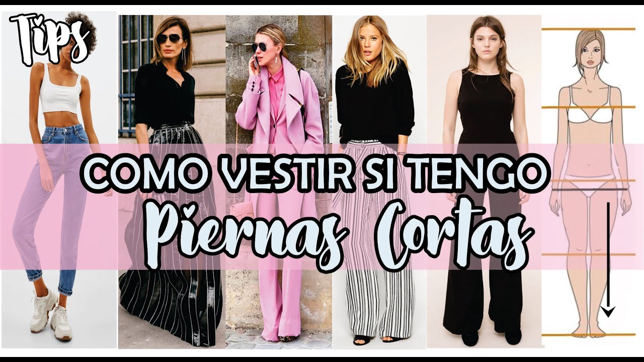 Como vestir si tengo Piernas Cortas