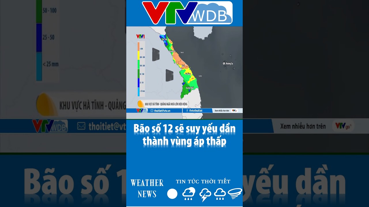 B&atilde;o số 12 sẽ suy yếu dần th&agrave;nh v&ugrave;ng &aacute;p thấp | VTVWDB