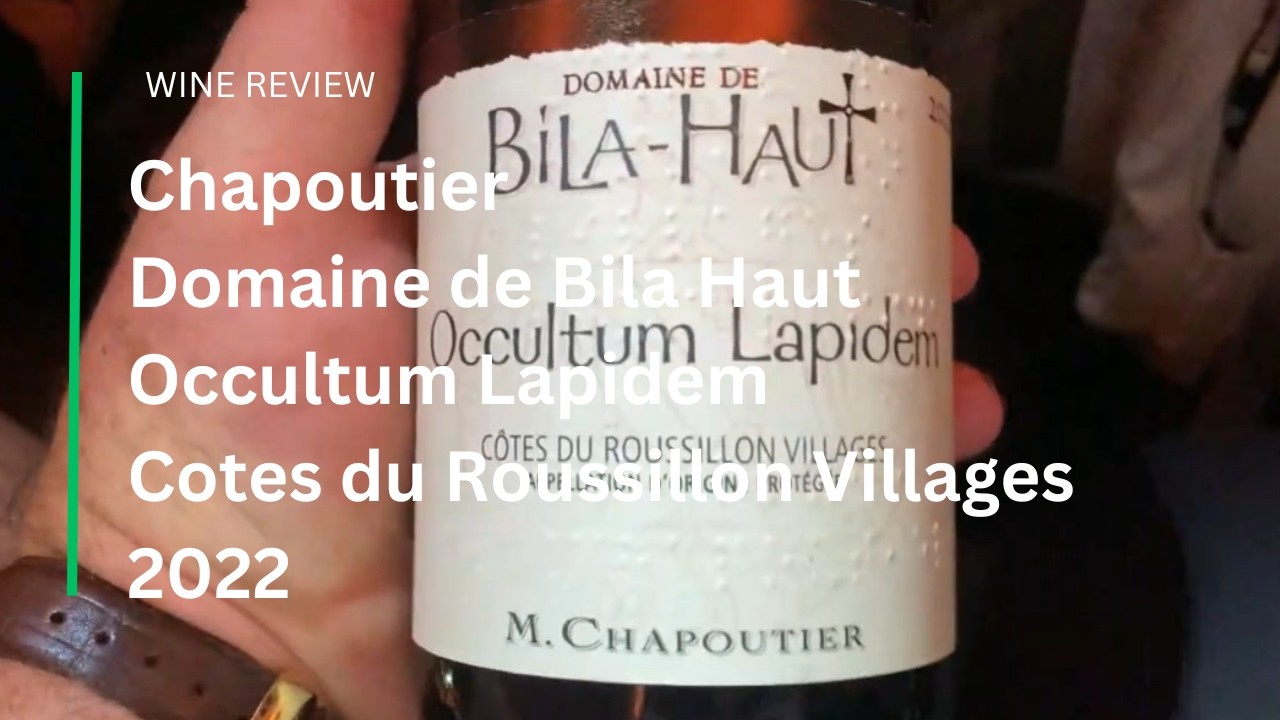 Wine Review: Chapoutier Domaine de Bila Haut Occultum Lapidem Cotes du Roussillon Villages 2022