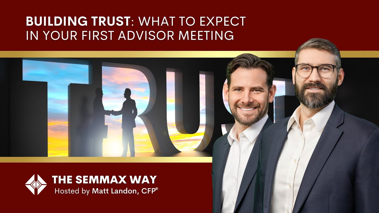Building Trust: What to Expect in Your First Advisor Meeting