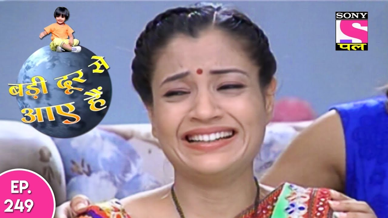 Badi Door Se Aaye Hain - बड़ी दूर से आये है - Episode 249 - 17th November, 2017