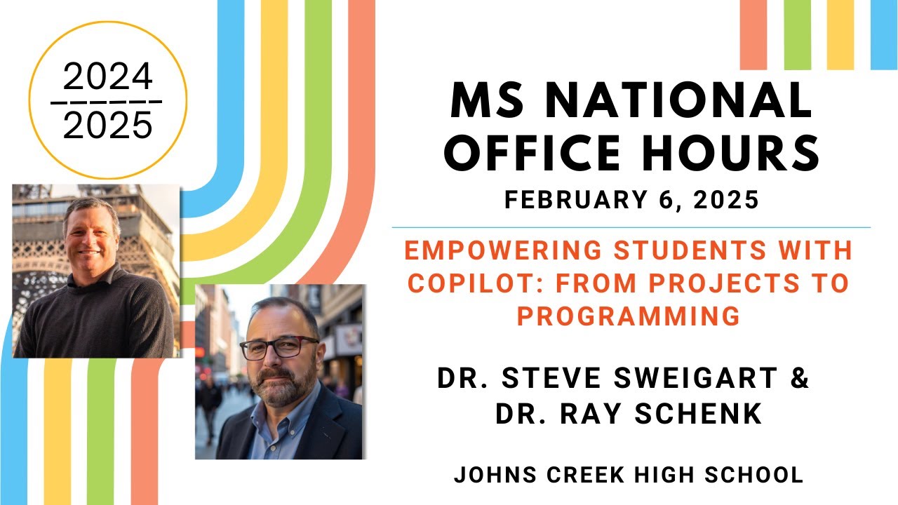 MS National Office Hours - Empowering Students with Copilot: From Projects to Programming