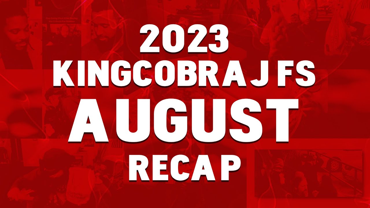 KingCobraJFS August Recap - 2023