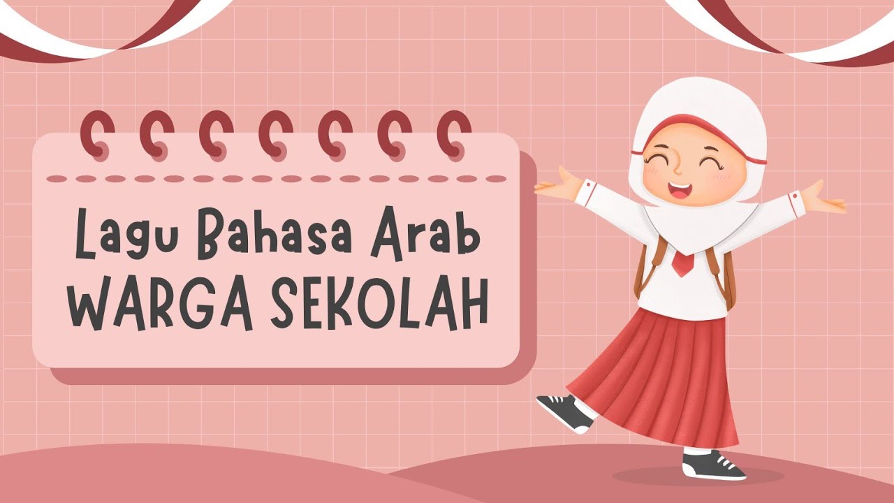 LAGU BAHASA ARAB WARGA SEKOLAH (KELAS 2 BAB 1)