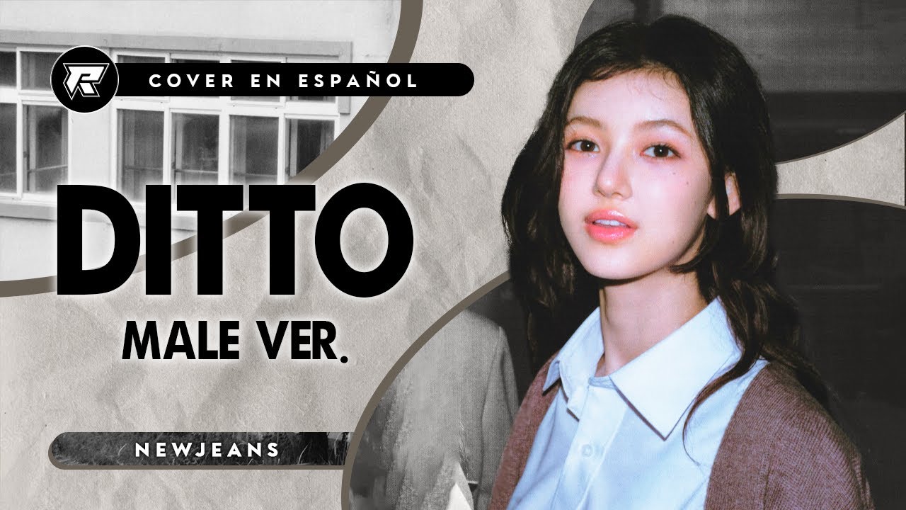 【COVER ESPAÑOL】NewJeans - 'Ditto' (Male Ver.) || #RVLTeam