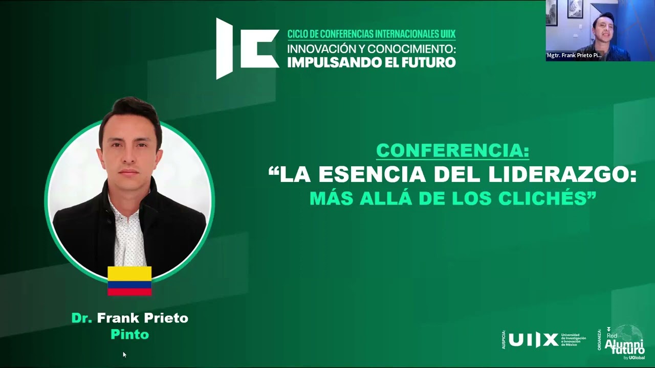 LA ESENCIA DEL LIDERAZGO, MÁS ALLÁ DE LOS CLICHÉS.  CONFERENCIA INTERNACIONAL UIIX 25-ENE-2024
