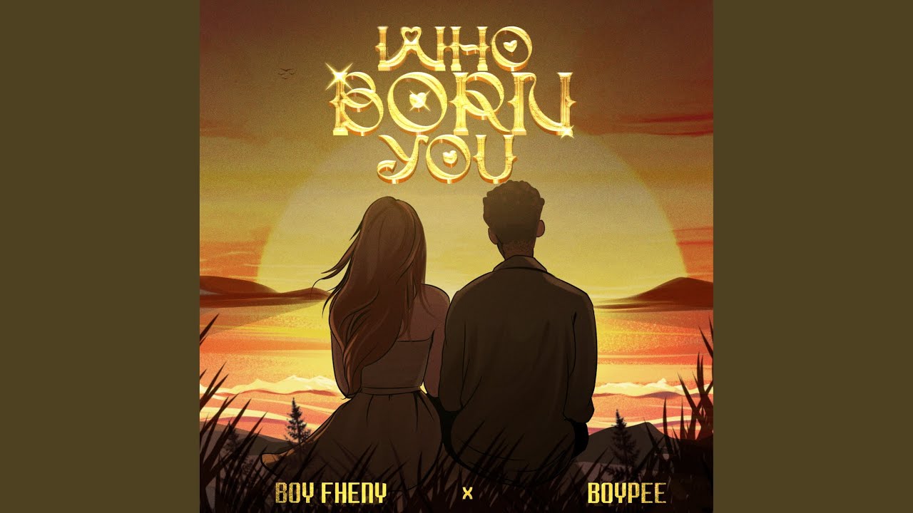 Who Born You