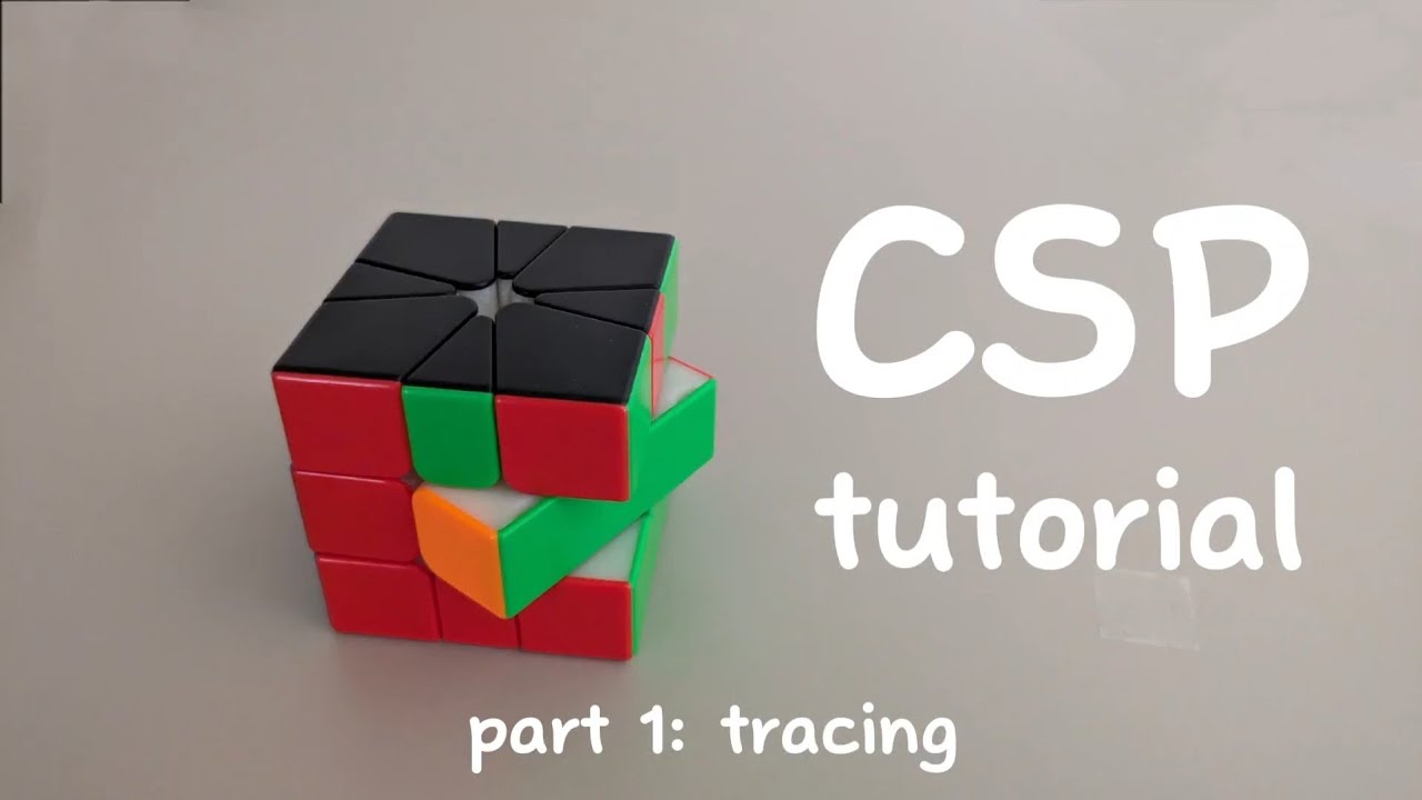 learn CSP in an hour: CSP tutorial part 1