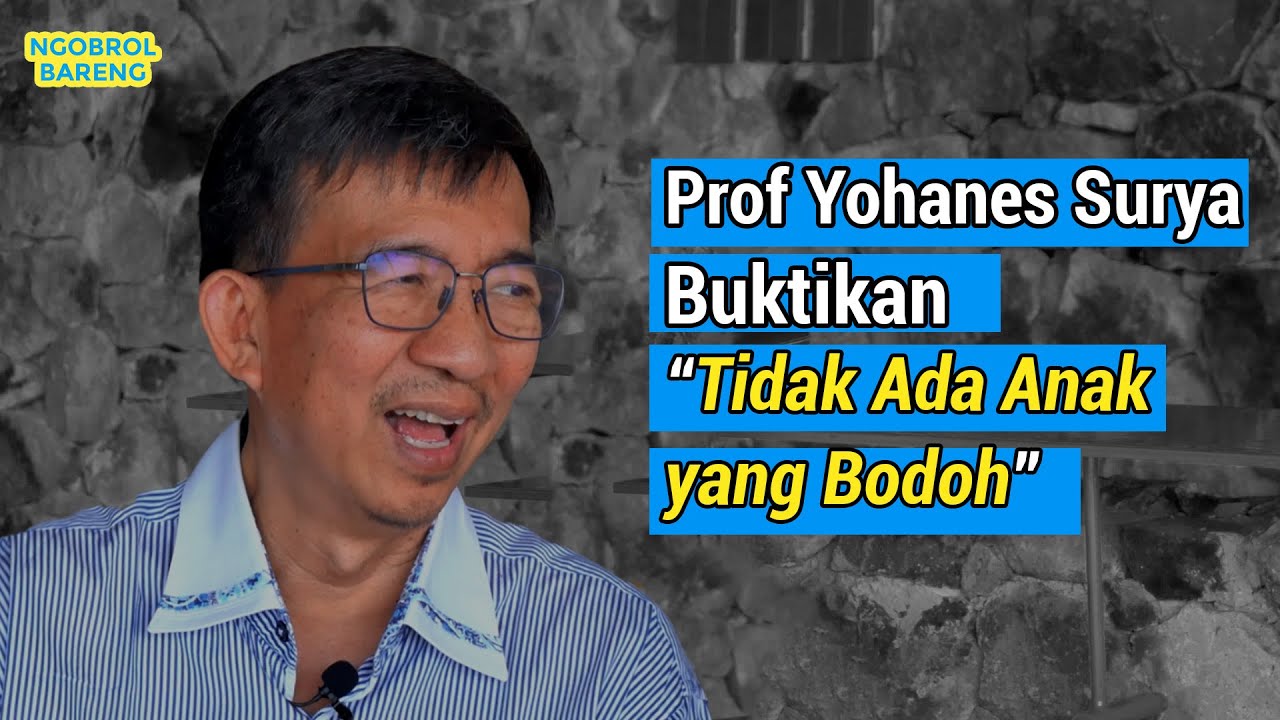 Prof. Yohanes Surya Buktikan Tidak Ada Anak Yang Bodoh: Mungkin Gurunya Kurang Tepat!