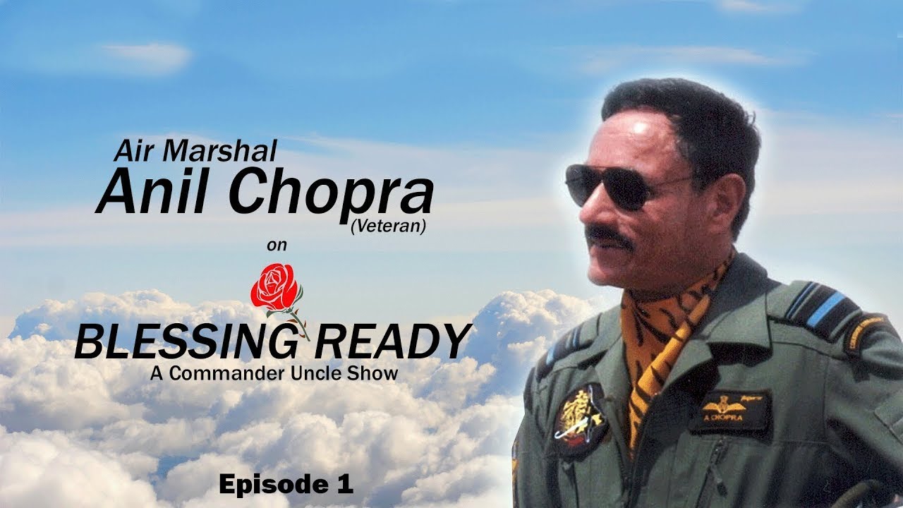 Blessing Ready With Commander Uncle Episode 1 Featuring Air Marshal Anil Chopra