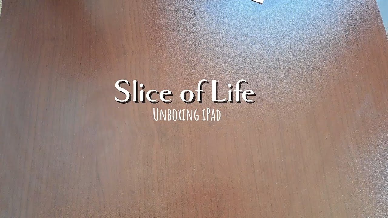 Slice of Life | Unboxing iPad untuk pertamakali💕