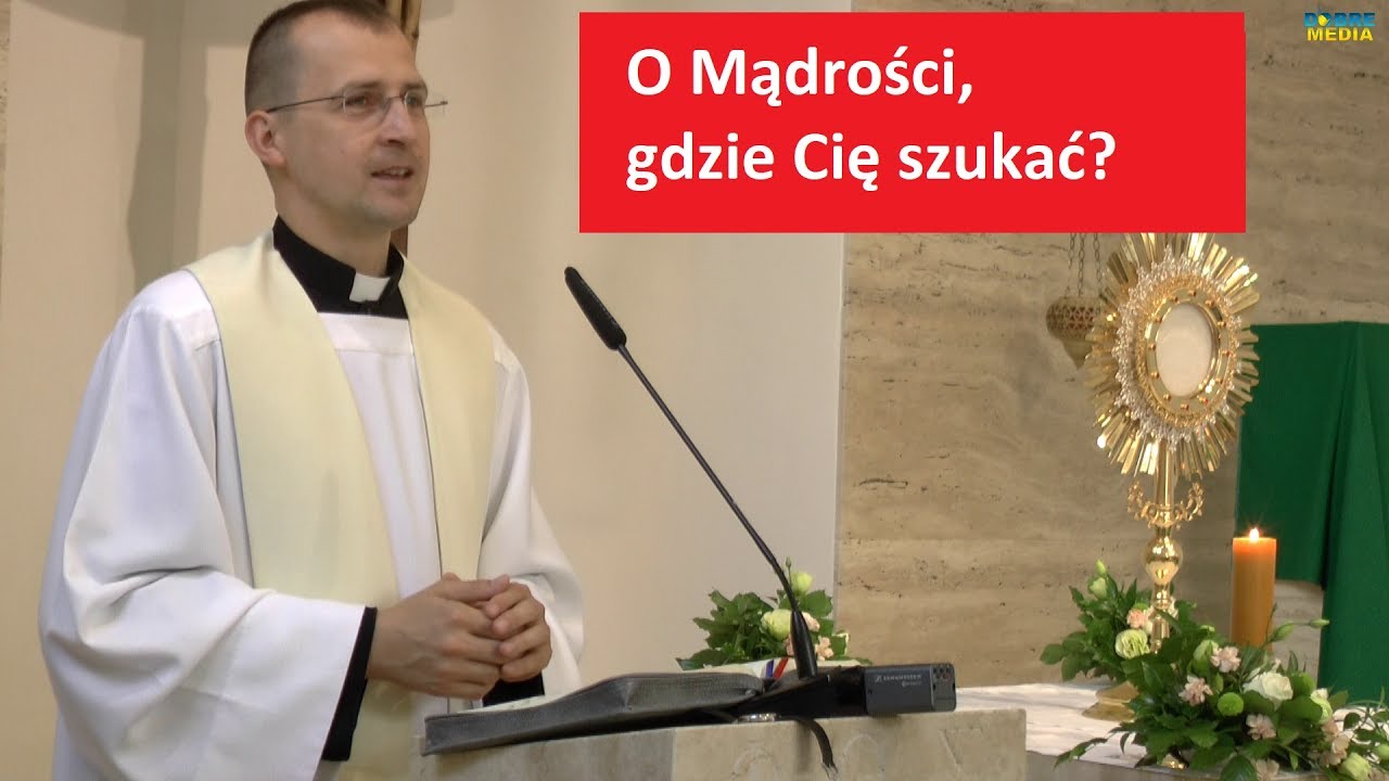 O Mądrości, gdzie Cię szukać? - ks. Radosław Siwiński