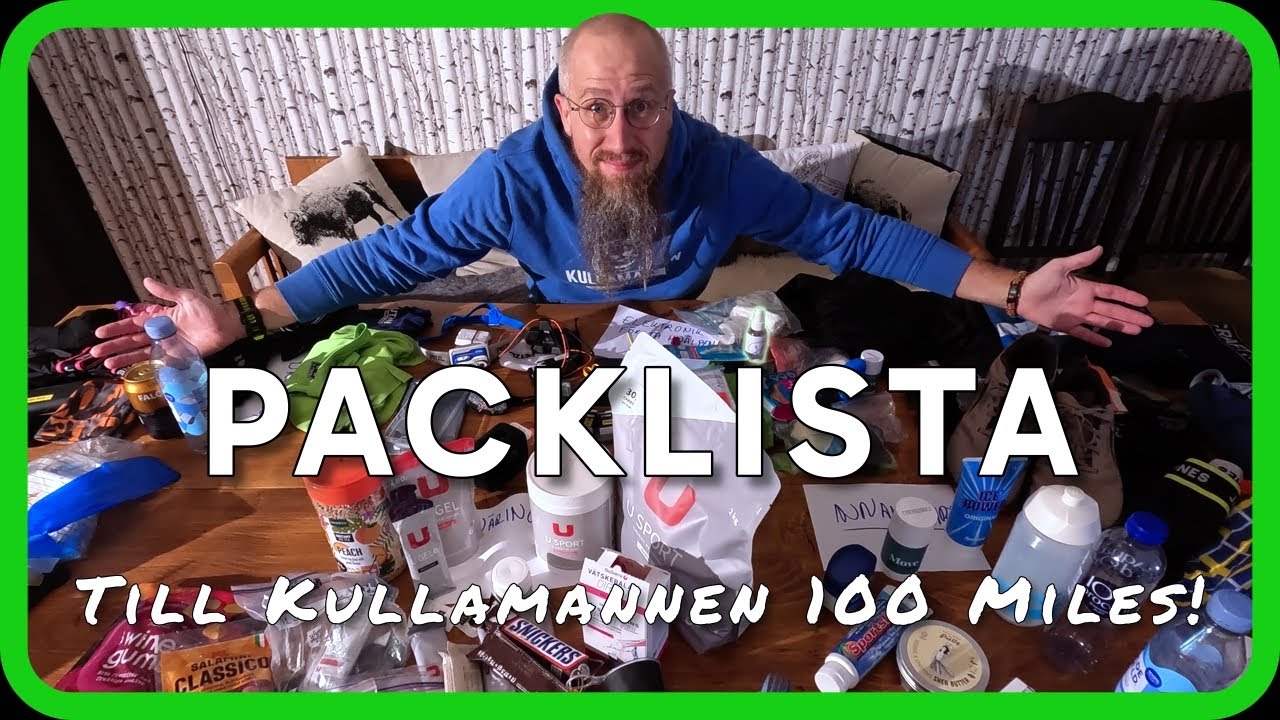 PACKNING INFÖR KULLAMANNEN 100 MILES | Hela min utrustning, obligatorisk & extra gear