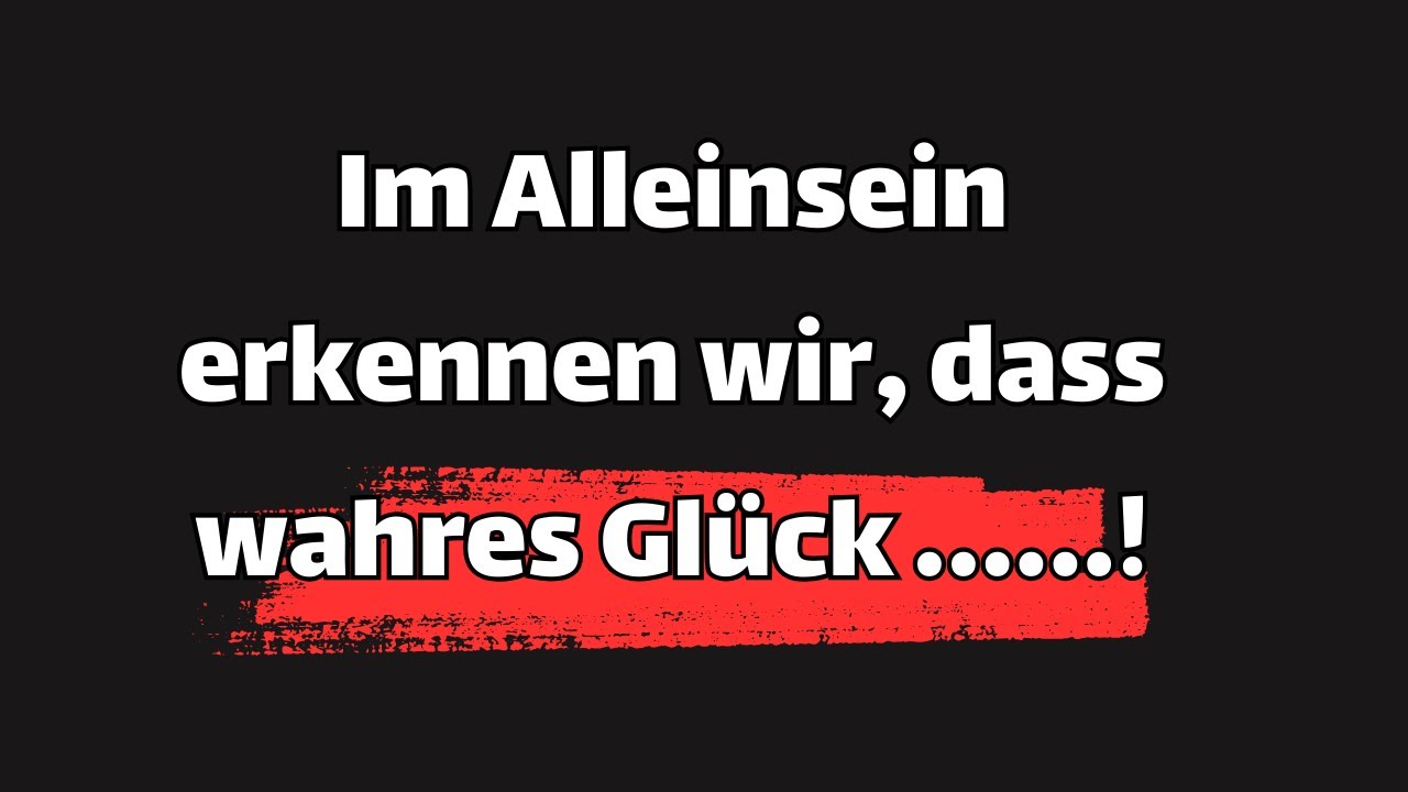 Zitates über Alleinsein: Wenn Einsamkeit zur Stärke wird